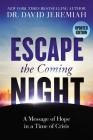Escape the Coming Night: A Message of Hope in a Time of Crisis Cover Image