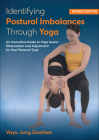 Identifying Postural Imbalances Through Yoga: An Innovative Guide to Yoga Asana Observation and Adjustment for Your Postural Type Cover Image