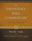 Proverbs-Isaiah: 6 (Expositor's Bible Commentary) By Tremper Longman III (Editor), David E. Garland (Editor), Allen P. Ross (Contribution by) Cover Image