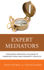 Expert Mediators: Overcoming Mediation Challenges in Workplace, Family, and Community Conflicts By Jean Poitras, Susan S. Raines Cover Image