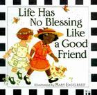 Life Has No Blessing Like a Good Friend: The Ten Commandments of Friendship By Mary Engelbreit Cover Image