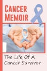 Cancer Memoir: The Liffe Of A Cancer Survivor: Edward Miskie Story By Tanna Rodnguez Cover Image