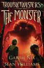 The Monster (Troubletwisters #2) By Garth Nix, Sean Williams Cover Image