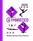 Gymnastics: Gymnasts Diary Weekly Spreads January to December Cover Image