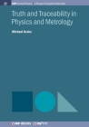 Truth and Traceability in Physics and Metrology By Michael Grabe Cover Image