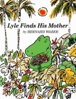 Lyle Finds His Mother (Lyle the Crocodile) By Bernard Waber Cover Image