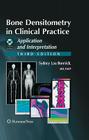Bone Densitometry in Clinical Practice: Application and Interpretation [With CDROM] (Current Clinical Practice (Humana)) Cover Image