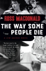 The Way Some People Die (Lew Archer Series #3) By Ross Macdonald Cover Image