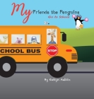 My Friends the Penguins: Go to School: Go to School Cover Image