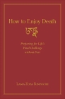 How to Enjoy Death: Preparing to Meet Life's Final Challenge without Fear By Lama Zopa, Rinpoche Cover Image