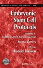Embryonic Stem Cell Protocols: Volume I: Isolation and Characterization (Methods in Molecular Biology #329) By Kursad Turksen (Editor) Cover Image