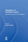Regulation Of Scientific Inquiry: Societal Concerns With Rersearch By Keith Wulff Cover Image