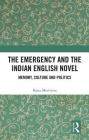 The Emergency and the Indian English Novel: Memory, Culture and Politics Cover Image