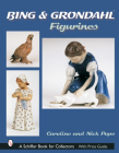 Bing & Grohdahl(tm) Figurines (Schiffer Book for Collectors) By Caroline And Nick Pope Cover Image
