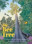 The Bee Tree By Stephen Buchmann, Diana Cohn, Paul Mirocha (Illustrator) Cover Image