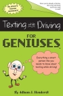 Texting While Driving for Geniuses: Gag Book By Just for Geniuses, 4dham J. Henders8 Cover Image