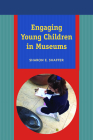 Engaging Young Children in Museums By Sharon Shaffer Cover Image