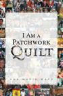 I Am a Patchwork Quilt By Ana Maria Ward Cover Image