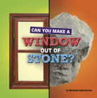 Can You Make a Window Out of Stone? By Michelle Hilderbrand Cover Image