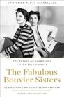 The Fabulous Bouvier Sisters: The Tragic and Glamorous Lives of Jackie and Lee By Sam Kashner, Nancy Schoenberger Cover Image