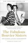 The Fabulous Bouvier Sisters: The Tragic and Glamorous Lives of Jackie and Lee Cover Image