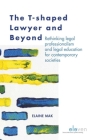 The T-shaped Lawyer and Beyond: Rethinking legal professionalism and legal education for contemporary societies Cover Image