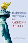 The Integration of Immigrants Into American Society By National Academies of Sciences Engineeri, Division of Behavioral and Social Scienc, Committee on Population Cover Image