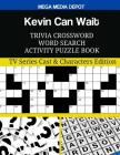 Kevin Can Wait Trivia Crossword Word Search Activity Puzzle Book: TV Series Cast & Characters Edition By Mega Media Depot Cover Image