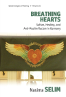 Breathing Hearts: Sufism, Healing, and Anti-Muslim Racism in Germany (Epistemologies of Healing #21) Cover Image