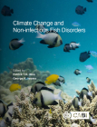Climate Change and Non-Infectious Fish Disorders By Patrick T. K. Woo (Editor), George K. Iwama (Editor) Cover Image