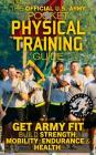 The Official US Army Pocket Physical Training Guide: Get Army Fit: Build Strength, Mobility, Endurance and Health By Carlile Media (Illustrator), U S Army Cover Image