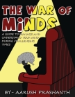 The War of Minds - A Guide to Manage and Understand Your Mind During Challenging Times Cover Image