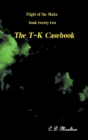 The T-K Casebook By C. D. Moulton Cover Image