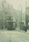 North Derbyshire Tramways: Chesterfield, Matlock & Glossop By Barry M. Marsden Cover Image