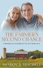 The Farmer's Second Chance - A Later-in-Life Romance By Sharon A. Mitchell Cover Image
