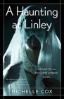A Haunting at Linley (Henrietta and Inspector Howard #7) By Michelle Cox Cover Image