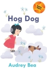 Hog Dog (Reading Stars) By Audrey Bea, Sviatoslav Franko (Illustrator) Cover Image