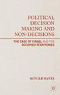 Political Decision Making and Non-Decisions: The Case of Israel and the Occupied Territories By R. Ranta Cover Image