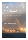 Like Dreams & Clouds: Emptiness & Interdependence, Mahamudra & Dzogchen (Heart Wisdom) By Ringu Tulku Cover Image