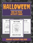 Halloween How to Draw For Kids: Fun and Simple Halloween Drawing and Activity Book for Kids, Toddlers, Boys & Girls to Learn to Drawing and Coloring B By Moonlight Publishing Cover Image