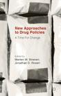 New Approaches to Drug Policies: A Time for Change By Jonathan D. Rosen (Editor), Marten W. Brienen (Editor) Cover Image