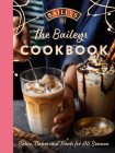 The Baileys Cookbook: Bakes, Cakes and Treats for All Seasons Cover Image
