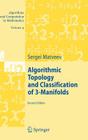Algorithmic Topology and Classification of 3-Manifolds (Algorithms and Computation in Mathematics #9) By Sergei Matveev Cover Image