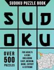 Sudoku Puzzle Book: Over 500 Puzzles for Adults & Kids Including Easy, Medium, Hard, Expert & Extreme Cover Image