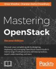 Mastering OpenStack - Second Edition: Design, deploy, and manage clouds in mid to large IT infrastructures Cover Image