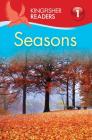 Kingfisher Readers L1: Seasons By Thea Feldman Cover Image
