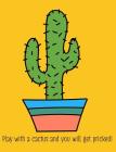 Play with a Cactus and You Will Get Pricked! Composition Book: College Ruled 7.44 X 9.69 Softcover Notebook Gift Lists Doodling Brainstorming Meditati Cover Image