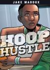 Hoop Hustle (Jake Maddox Sports Stories) Cover Image