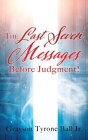 The Last Seven Messages Before Judgment! Cover Image