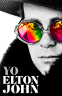 Yo. Elton John / Me: Elton John. Official Autobiography Cover Image